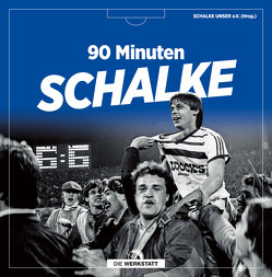 90 Minuten Schalke von Schalke Unser e.V.