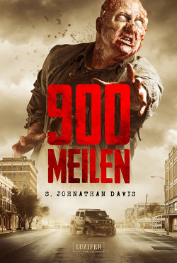 900 MEILEN – Zombie-Thriller von Davis,  S. Johnathan, Fahnert,  Katrin