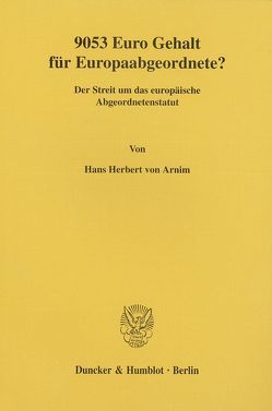 9053 Euro Gehalt für Europaabgeordnete? von Arnim,  Hans Herbert von