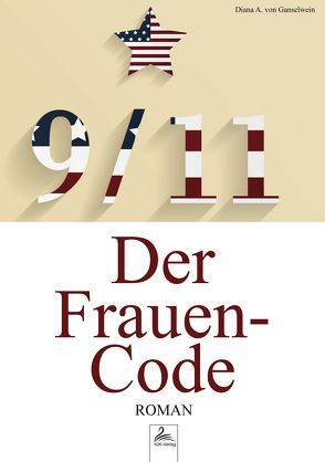 9/11 – Der Frauen-Code von von Ganselwein,  Diana A.