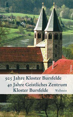925 Jahre Kloster Bursfelde – 40 Jahre Geistliches Zentrum Kloster Bursfelde von Kaufmann,  Thomas, Krause,  Rüdiger