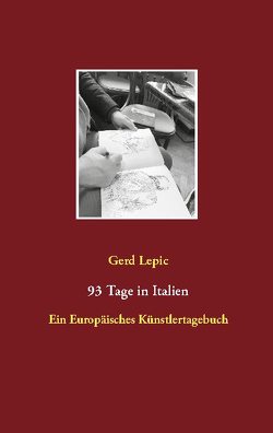93 Tage in Italien von Lepic,  Gerd
