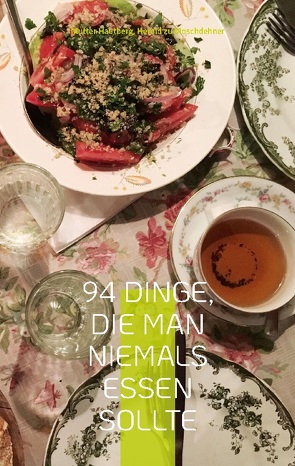 94 Dinge, die man niemals essen sollte von Hautberg,  Mutter, zu Moschdehner,  Herold