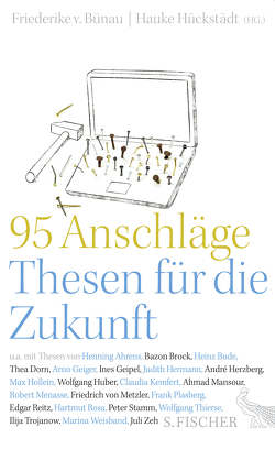 95 Anschläge – Thesen für die Zukunft von Bünau,  Friederike von, Hückstädt,  Hauke