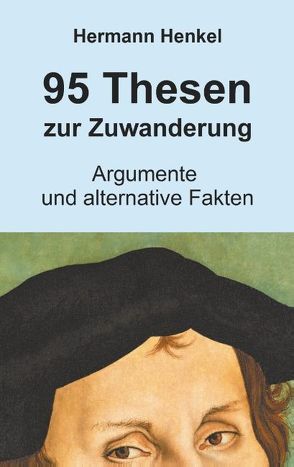 95 Thesen zur Zuwanderung von Henkel,  Hermann