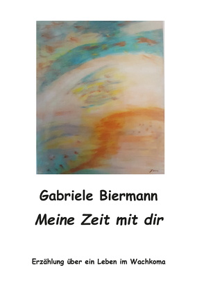 Meine Zeit mit dir von Biermann,  Gabriele