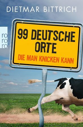 99 deutsche Orte, die man knicken kann von Bittrich,  Dietmar