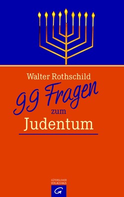 99 Fragen zum Judentum von Elsner,  Götz, Rothschild,  Walter L.