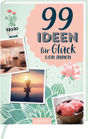 99 Ideen für Glück von innen