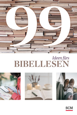 99 Ideen fürs Bibellesen von Tacke,  Tabea, Wendel,  Ulrich