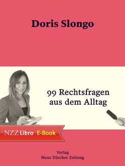 99 Rechtsfragen aus dem Alltag von Hürzeler,  Peter, Slongo,  Doris