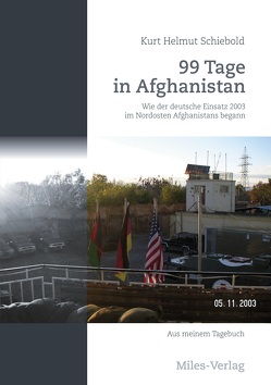 99 Tage in Afghanistan von Schiebold,  Kurt Helmut