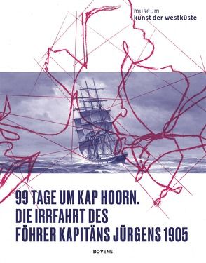 99 Tage um Kap Hoorn von Museum Kunst der Westküste