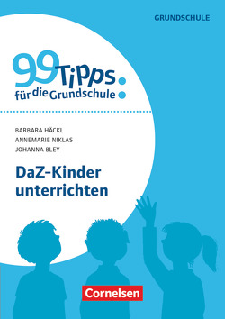 99 Tipps für die Grundschule von Bley,  Johanna, Häckl,  Barbara, Niklas,  Annemarie