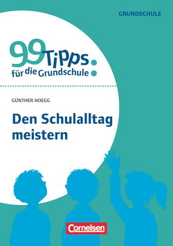 99 Tipps für die Grundschule von Hoegg,  Günther, Metzger,  Klaus Martin