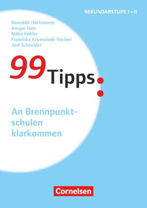99 Tipps – Praxis-Ratgeber Schule für die Sekundarstufe I und II von Höttemann,  Benedikt, Hüls,  Ansgar, Köhler,  Malin, Krumwiede-Steiner,  Franziska, Schneider,  Jost