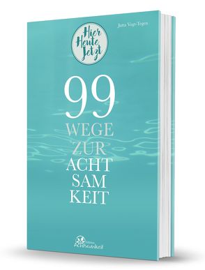 99 Wege zur Achtsamkeit von Vogt-Tegen,  Jutta