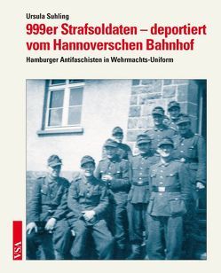999er Strafsoldaten – deportiert vom Hannoverschen Bahnhof von Suhling,  Ursula