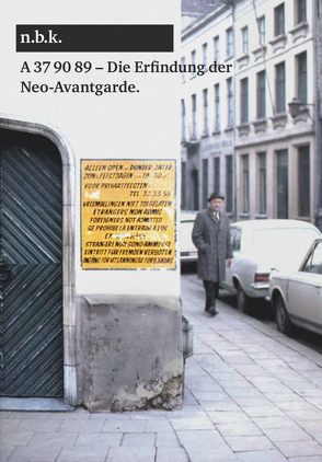 A 37 90 89 – Antwerpen 1969 Die Erfindung der Neo-Avantgarde von Babias,  Marius, Waldvogel,  Florian