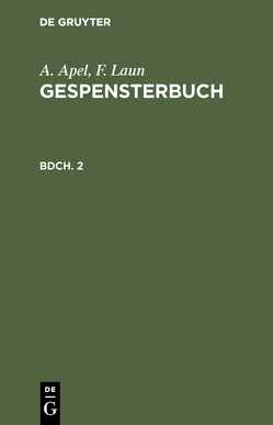 A. Apel; F. Laun: Gespensterbuch / A. Apel; F. Laun: Gespensterbuch. Bdch. 2 von Apel,  A., Laun,  F.