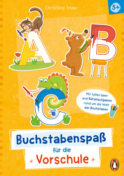 A, B, C – Buchstabenspaß für die Vorschule von Thau,  Christine