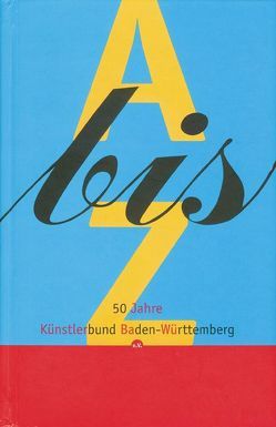 A bis Z – 50 Jahre Künstlerbund Baden Württemberg e.V.