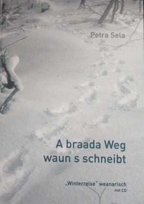 A braada Weg waun’s schneibt von Sela,  Petra, Waloschek,  Jutta