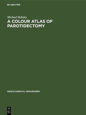 A Colour Atlas of Parotidectomy von Hobsley,  Michael