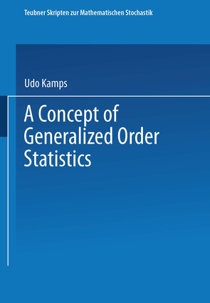 A Concept of Generalized Order Statistics von Kamps,  Udo