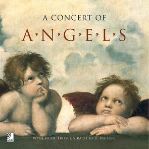 A Concert of Angels – Music from J. S. Bach to A. Bruckner von Earbooks