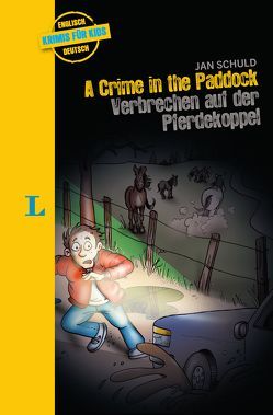 A Crime in the Paddock – Verbrechen auf der Pferdekoppel von Kannenberg,  Anette, Schuld,  Jan