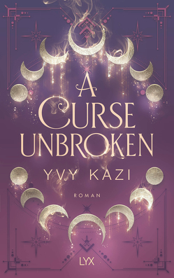 A Curse Unbroken von Kazi,  Yvy