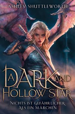 A Dark and Hollow Star – Nichts ist gefährlicher als ein Märchen (Hollow Star Saga 1) (Erstauflage mit Farbschnitt) von Rinas,  Katarina, Shuttleworth,  Ashley