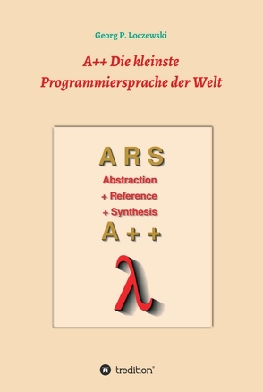 A++ Die kleinste Programmiersprache der Welt von Loczewski,  Georg P