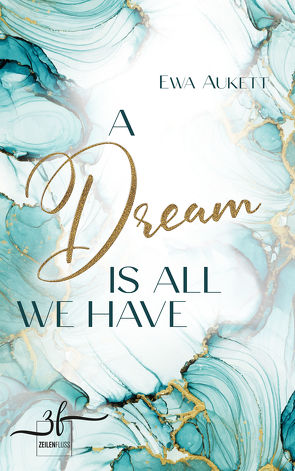 A Dream Is All We Have von Aukett,  Ewa