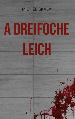 A dreifoche Leich von Skala,  Michel