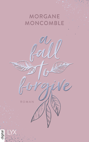 A Fall to Forgive von Moncomble,  Morgane, Werner-Richter,  Ulrike