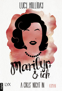 A Girls‘ Night In – Marilyn & Ich von Herbert,  Marion, Holliday,  Lucy