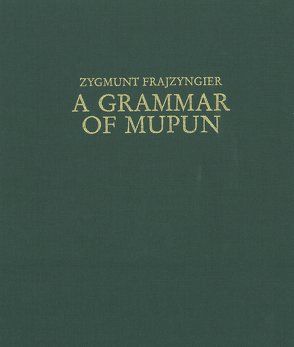 A Grammar of Mupun von Frajzyngier,  Zygmunt, Jungraithmayr,  Herrmann