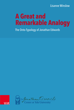 A Great and Remarkable Analogy von Minkema,  Kenneth P., Neele,  Adriaan C., Stout,  Harry S., Winslow,  Lisanne