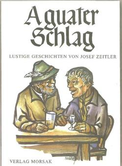 A guater Schlag von Zeitler,  Josef