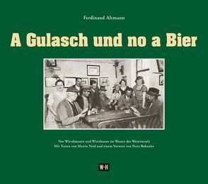 A Gulasch und no a Bier von Altmann,  Ferdinand, Neid,  Martin