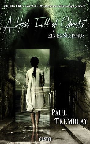 A Head Full of Ghosts – Ein Exorzismus von Tremblay,  Paul