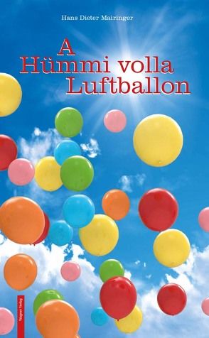 A Hümmi volla Luftballon von Holl,  Adolf, Mairinger,  Hans Dieter
