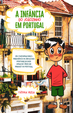 A Infância do Joãozinho em Portugal von Vilela,  Fátima