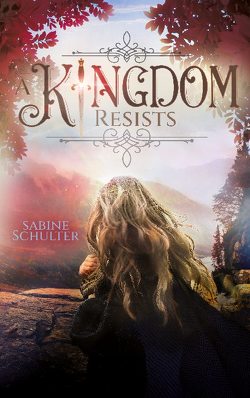 A Kingdom Resists (Kampf um Mederia 2) von Schulter,  Sabine