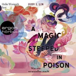 A Magic Steeped in Poison – Was uns verwundbar macht von Lin,  Judy I., Reh,  Rusalka, Warmuth,  Heike