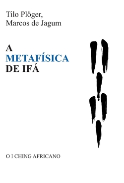A METAFÍSICA DE IFÁ von de Jagum,  Marcos, Plöger,  Tilo