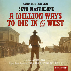 A Million Ways to Die in the West von Baltscheit,  Martin, MacFarlane,  Seth