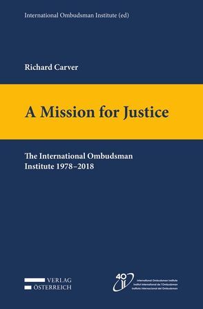 A Mission for Justice von Carver,  Richard, International Ombudsman Institute (ed)